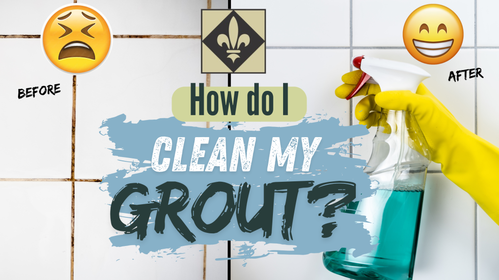 How do I clean my grout?